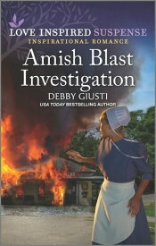 Amish Blast Investigation【電子書籍】[ Debby Giusti ]