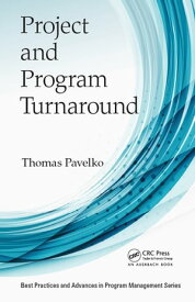 Project and Program Turnaround【電子書籍】[ Thomas Pavelko ]