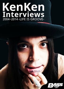 KenKen Interviews 2004〜2014 -LIFE IS GROOVE- 