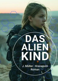 Das Alienkind【電子書籍】[ Juliane M?ller ]