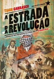 A Estrada da Revolu??o【電子書籍】[ Tiago Carrasco ]