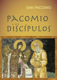 Pacomio y sus disc?pulos【電子書籍】[ San Pacomio ]