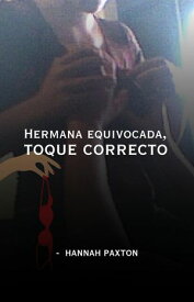 Hermana equivocada, toque correcto【電子書籍】[ Hannah Paxton ]