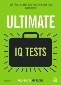 Ultimate IQ Tests 1000 Practice Test Questions to Boost Your Brainpower【電子書籍】[ Ken Russell ]