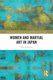 Women and Martial Art in Japan【電子書籍】[ Kate Sylvester ]