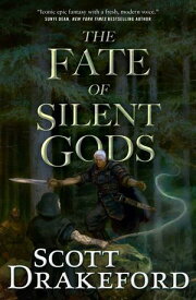 The Fate of Silent Gods【電子書籍】[ Scott Drakeford ]