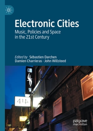 Electronic Cities Music, Policies and Space in the 21st Century【電子書籍】