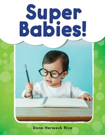 Super Babies!【電子書籍】[ Dona Herweck Rice ]