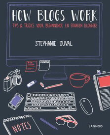 How blogs work (E-boek) Tips en tricks voor beginnende en ervaren bloggers【電子書籍】[ Stephanie Duval ]