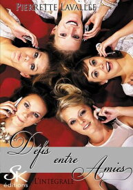 D?fis entre amies - L'int?grale【電子書籍】[ Pierrette Lavall?e ]