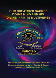 Imhotep Infinity Unified Scientific Based Research & Vision Our Creator's Sacred Divine Mind And His Divine Infinite Multiverse【電子書籍】[ Ahmad A M Ramada ]