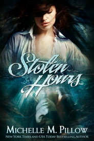 Stolen Hours【電子書籍】[ Michelle M. Pillow ]