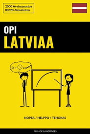 Opi Latviaa - Nopea / Helppo / Tehokas 2000 Avainsanastoa【電子書籍】