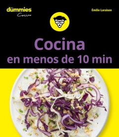 Cocina en menos de 10 minutos para Dummies【電子書籍】[ Emilie Laraison ]