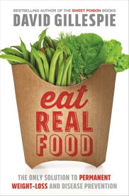 Eat Real Food【電子書籍】[ David Gillespie ]