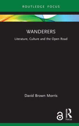 Wanderers Literature, Culture and the Open Road