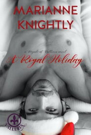 A Royal Holiday (Royals of Valleria #5)【電子書籍】[ Marianne Knightly ]