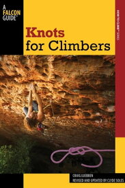 Knots for Climbers【電子書籍】[ Craig Luebben ]