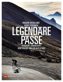Legend?re P?sse Radsport-Leidenschaft vom Stilfser Joch bis Alpe d'Huez【電子書籍】[ Frederik Backelandt ]