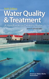 Water Quality & Treatment: A Handbook on Drinking Water【電子書籍】[ American Water Works Association ]