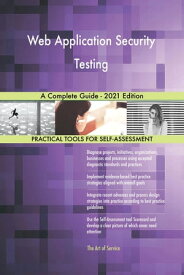 Web Application Security Testing A Complete Guide - 2021 Edition【電子書籍】[ Gerardus Blokdyk ]