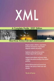 XML A Complete Guide - 2021 Edition【電子書籍】[ Gerardus Blokdyk ]