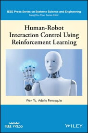 Human-Robot Interaction Control Using Reinforcement Learning【電子書籍】[ Wen Yu ]