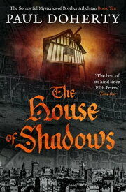 The House of Shadows【電子書籍】[ Paul Doherty ]