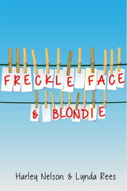 Freckle Face & Blondie【電子書籍】[ Lynda Rees ]