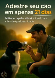 Adestre Seu C?o Em 21 Dias【電子書籍】[ Editora Ebc ]