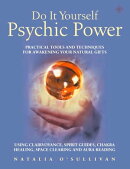 Do It Yourself Psychic Power: Practical Tools and Techniques for Awakening Your Natural Gifts using Clairvoy…