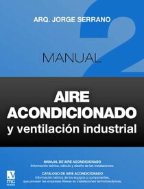 Manual de Aire Acondicionado y Ventilaci?n Industrial 2【電子書籍】[ Jorge Serrano ]
