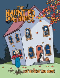 The Haunted Dog House【電子書籍】[ Cathy Ventura Happe ]
