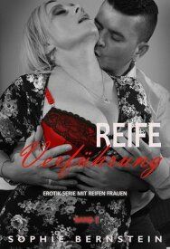 Reife Verf?hrung Reife Verf?hrung, #1【電子書籍】[ Sophie Bernstein ]