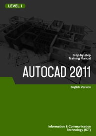 2D and 3D CAD (Autocad 2011) Level 1【電子書籍】[ Advanced Business Systems Consultants Sdn Bhd ]