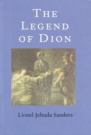 The Legend of Dion【電子書籍】[ Lionel Jehuda Sanders ]