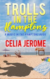Trolls in the Hamptons The Willow Tate Series, #1【電子書籍】[ Celia Jerome ]