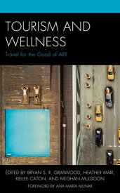 Tourism and Wellness Travel for the Good of All?【電子書籍】[ Jason (Gaagwiis) Alsop ]