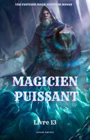 Magicien Puissant:Une Fantaisie Magie Aventure Roman(Livre 13)