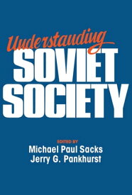 Understanding Soviet Society【電子書籍】[ Michael Paul Sacks ]