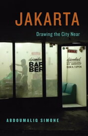 Jakarta, Drawing the City Near【電子書籍】[ AbdouMaliq Simone ]