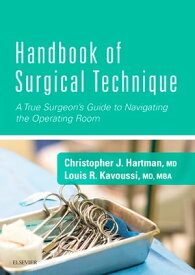 Handbook of Surgical Technique E-Book Handbook of Surgical Technique E-Book【電子書籍】[ Christopher J. Hartman ]