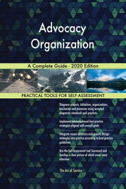 Advocacy Organization A Complete Guide - 2020 Edition【電子書籍】[ Gerardus Blokdyk ]
