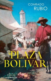 Plaza Bolivar Roman【電子書籍】[ Konrad Bernheimer ]