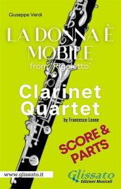 La donna ? mobile - Clarinet Quarte (score & parts) Rigoletto【電子書籍】[ Giuseppe Verdi ]