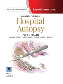 Diagnostic Pathology: Hospital Autopsy E-Book Diagnostic Pathology: Hospital Autopsy E-Book【電子書籍】[ Billie S. Fyfe, MD ]
