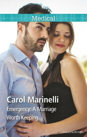 Emergency A Marriage Worth Keeping【電子書籍】[ Carol Marinelli ]