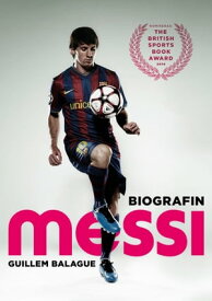 Messi: Biografin【電子書籍】[ Guillem Balague ]