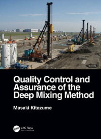 Quality Control and Assurance of the Deep Mixing Method【電子書籍】[ Masaki Kitazume ]