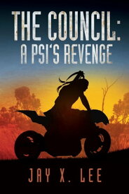 The Council: A Psi's Revenge After the Pulse, #1【電子書籍】[ Jay X. Lee ]